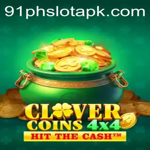 Exploring CloverCoins4x4: The Thrilling 91ph Slot APK Game