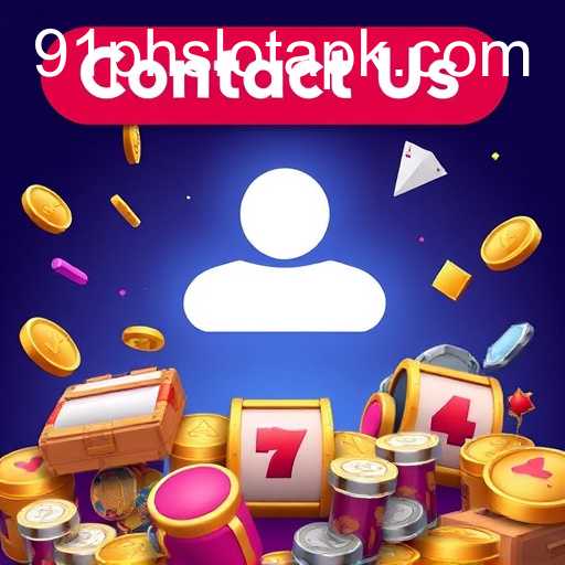 Contact Us: Connecting Through 91ph Slot APK