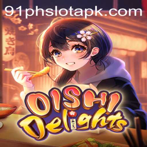 Discover the Exciting World of OishiDelights and 91ph Slot APK